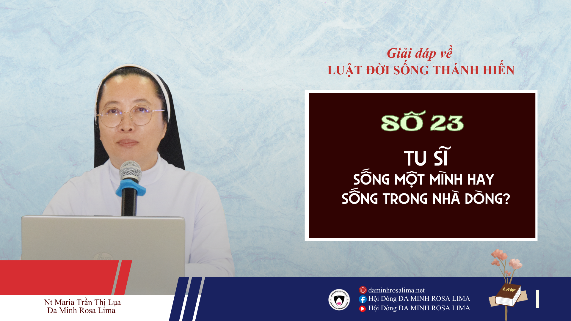 Giải đáp về luật Đời sống Thánh hiến_Số 23: ĐI TU SỐNG MỘT MÌNH HAY SỐNG TRONG NHÀ DÒNG?